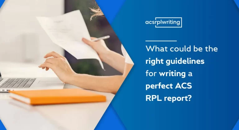 What can be the right guidelines for writing a perfect ACS RPL report