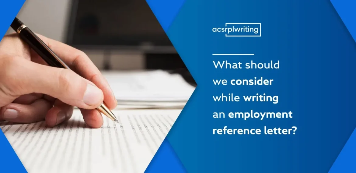 What should we consider while writing Employment Reference Letter