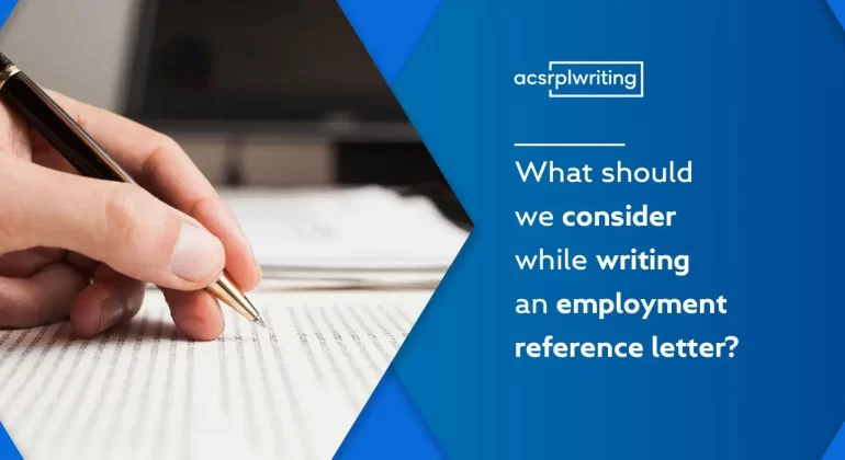 What should we consider while writing Employment Reference Letter