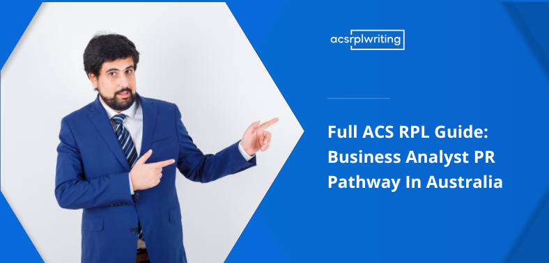 Full ACS RPL Guide Business Analyst PR Pathway In Australia